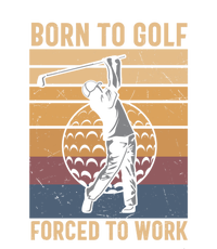 Retro Born To Golf Forced To Work Funny Golf Gift For Father's Day Ladies Long Sleeve Shirt