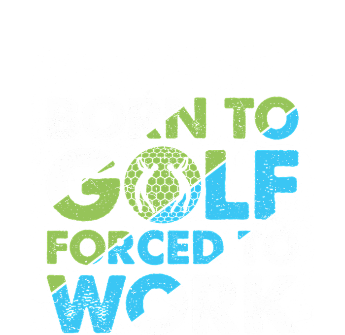 Born To Golf Forced To Work Gift For Father's Day Women's T-Shirt