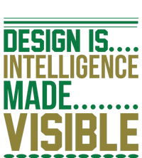 Design Is Intelligence Made Visible T-Shirt