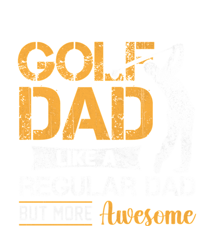 Golf Dad Like A Regular Dad But More Awesome Gift For Father's Day Zip Tote Bag