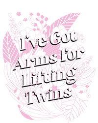 Ive Got Arms For Lifting Twins Mom Mother Newborn Funny Gift Poster