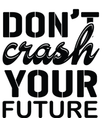 Don't Crash Your Future Womens CVC Long Sleeve Shirt