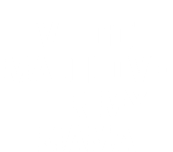 I've Got Mad Love For My Mama Meaningful Gift Funny Cute Mom Cool Mom Gift Women's V-Neck T-Shirt