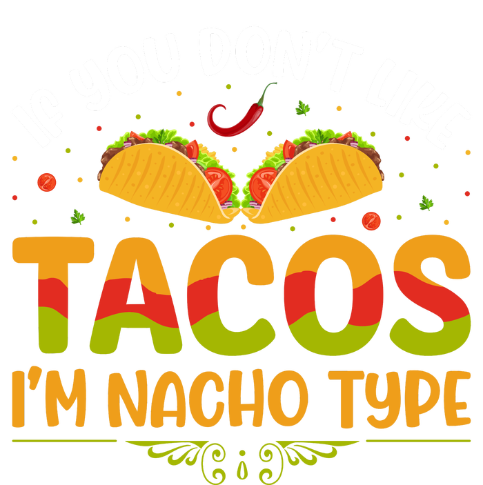 If You Don't Like Tacos Im Nacho Type Funny Kids Long Sleeve Shirt