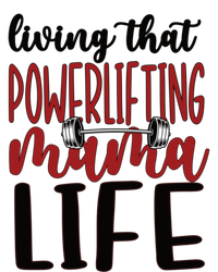 Living That Powerlifting Mama Life Powerlifting Mom Gift T-Shirt