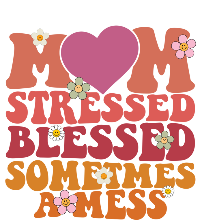 Mom Stressed Blessed Sometimes A Mess Gift Ladies Long Sleeve Shirt