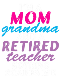 Grandma Teachers I'm A Mom Grandma And A Retired Teacher Gift Tank Top