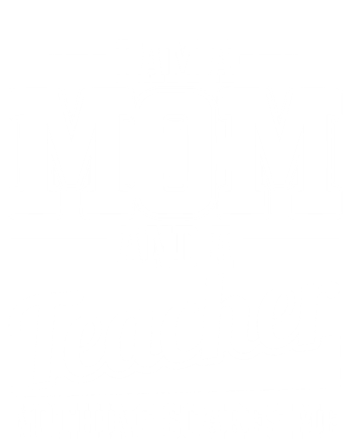 I Am A Mom And A Teacher Gift T-Shirt