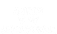 Autistic Gift Superhero Autism Is My Superpower Funny Gift T-Shirt