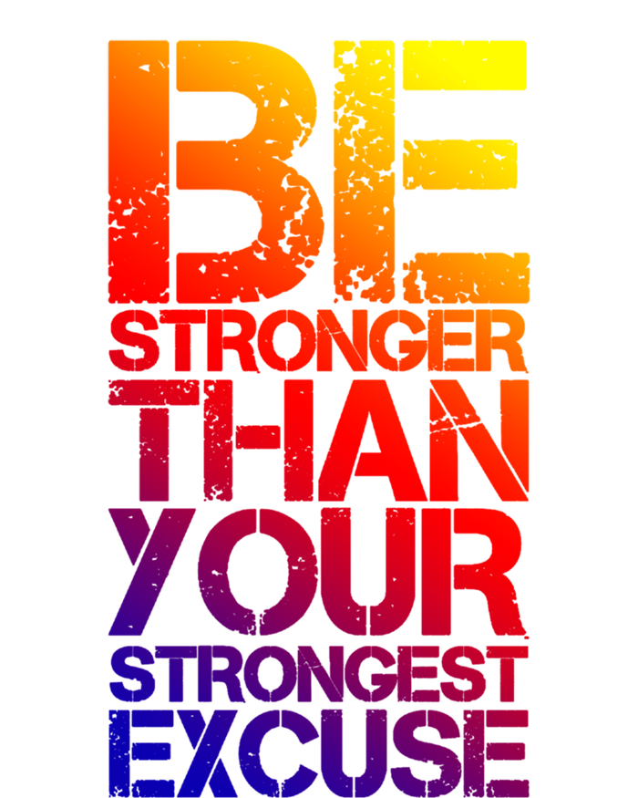 Be Stronger Than Strongest Excuse Motivational Inspirational Gift Toddler T-Shirt