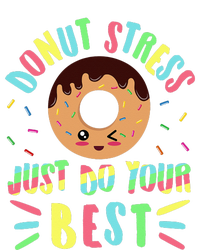 Donut Stress Just Do Your Best Testing Teacher T-Shirt