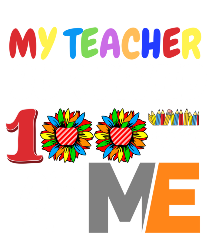 My Teacher Survived 100 Days Of Me Funny Students Gift T-Shirt