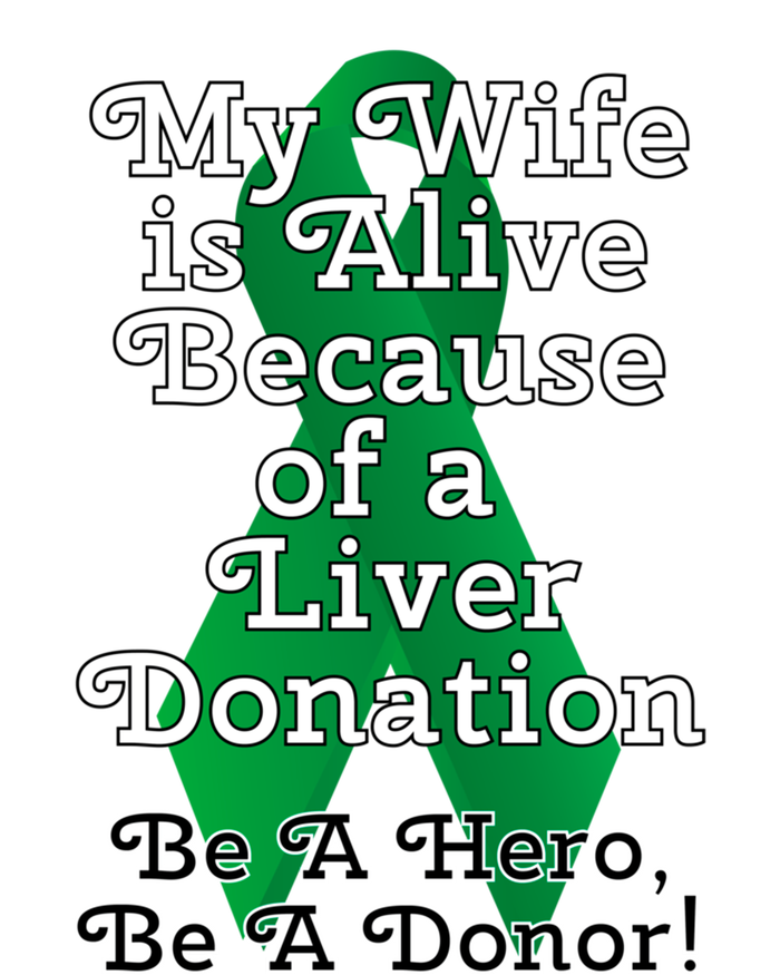 My Wife Is Alive Because Of A Liver Transplant Gift T-Shirt