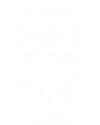 Nail Technician Life Isn't Perfect But Your Nails Can Be Cool Gift Doggie Tank