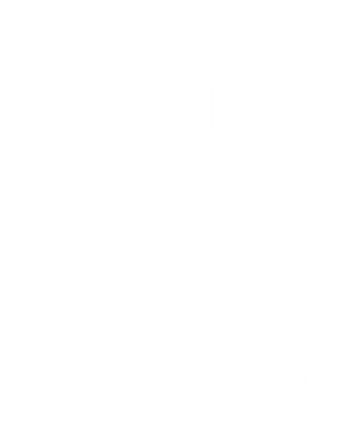 Never Underestimate A Who Love Camping Born In May Mom Gift T-Shirt