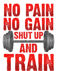 No Pain No Gain Shut Up And Train Workout Fitness Bodybuild Gift T-Shirt