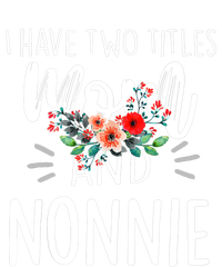 I have two titles Mom and Nonnie I rock them both Floral T-Shirt