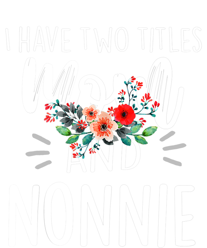 I have two titles Mom and Nonnie I rock them both Floral T-Shirt