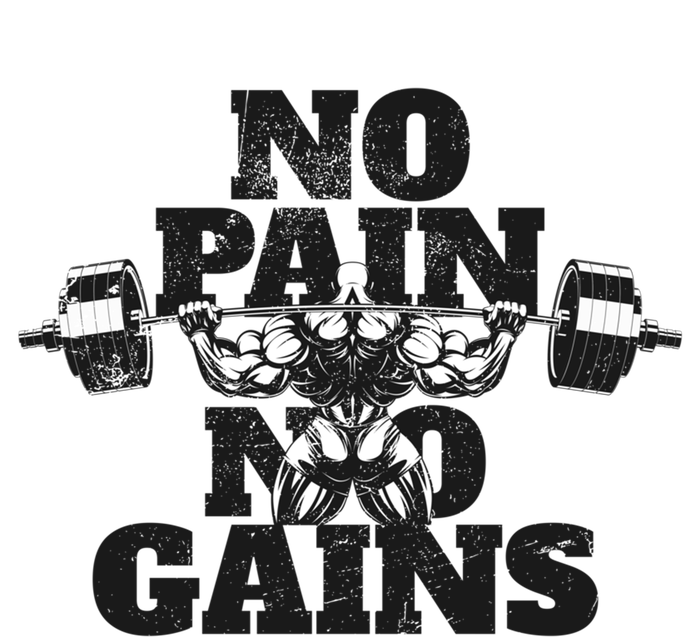 No Pain No Gains: Weightlifter Gym For Powerlifting Gift T-Shirt