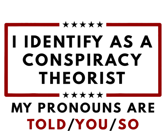 I Identify As A Conspiracy Theorist My Pronouns Are Told Toddler Zip Fleece Hoodie