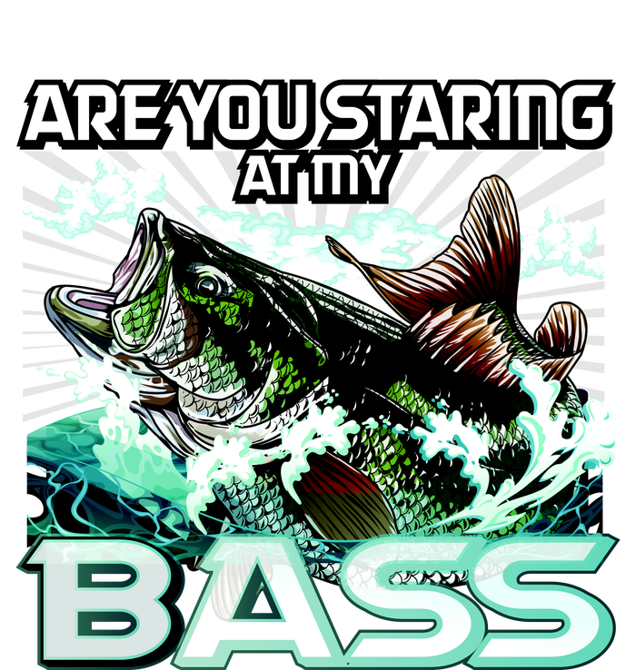 Are You Staring At My Bass Funny Fishing Adult ChromaSoft Performance T-Shirt