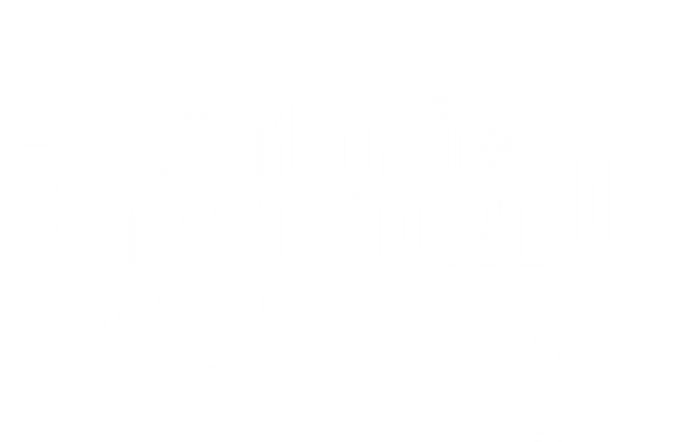 Calories Don't Count On The Weekend No Pain No Gain Gift T-Shirt