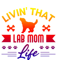 Black Lab Mom Livin That Life Labrador Retriever Great Gift T-Shirt