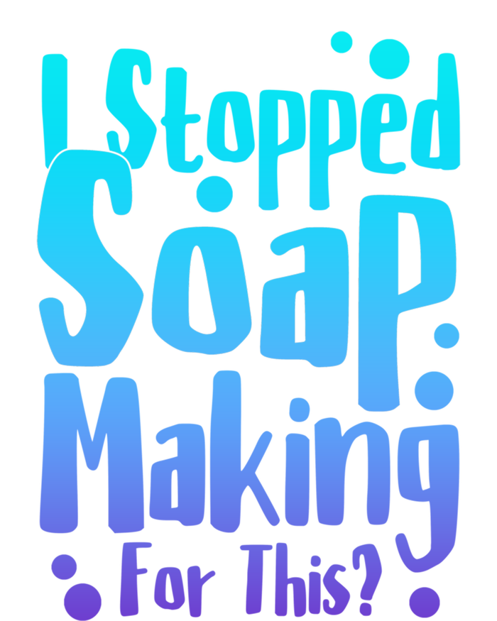 Soap Maker I Stopped Soap Making For This Soap Dealer Gift Magnet