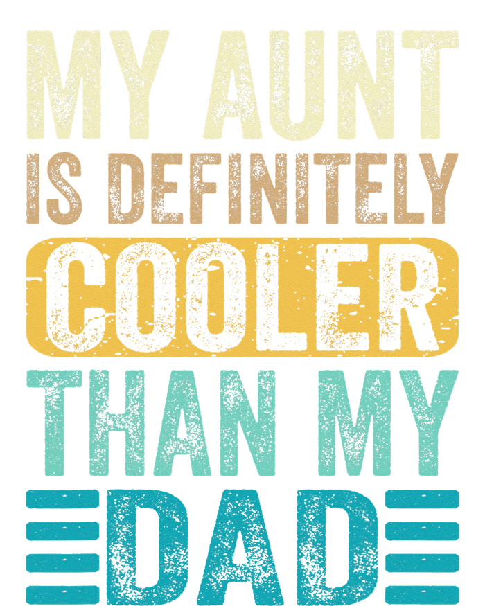 My Aunt Is Definitely Cooler Than My Dad Cool Auntie Funny T-Shirt