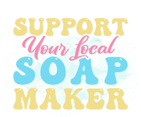 Soap Making Support Your Local Soap Maker Gift Tie-Dye T-Shirt