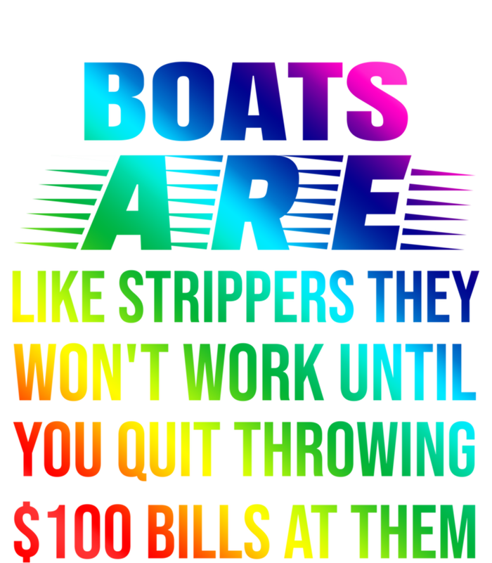 Boats Are Like Strippers They Won't Work Until You Gift Ladies Long Sleeve Shirt