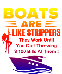 Boats Are Like Strippers They Work Gift T-Shirt