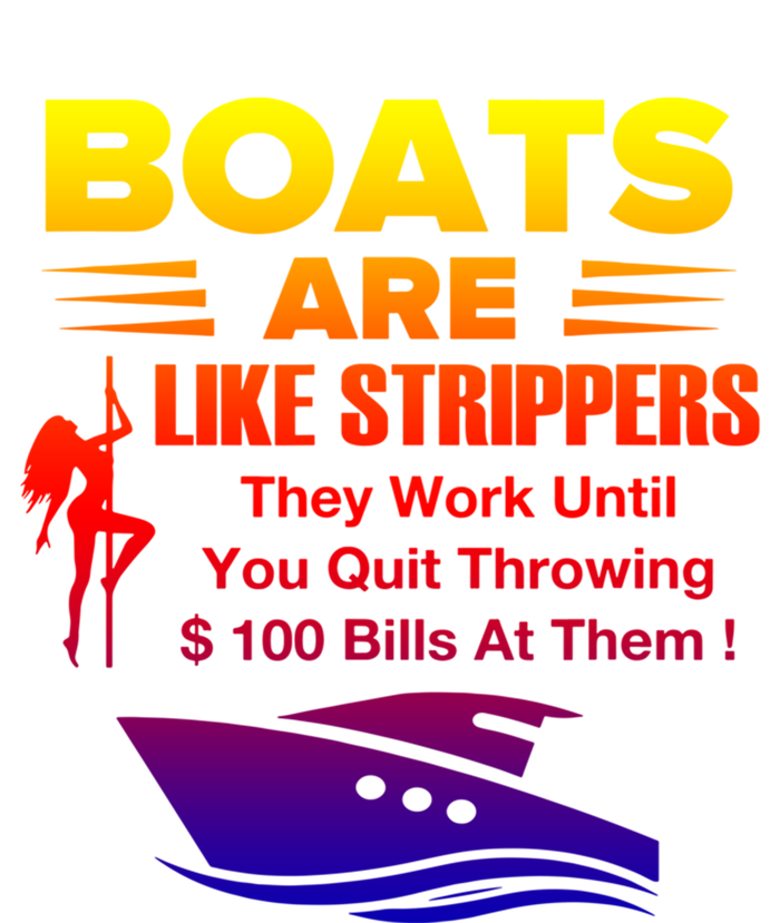 Boats Are Like Strippers They Work Gift T-Shirt