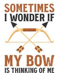 Sometimes I Wonder If Bow Thinks Design Archery Hunting Gift Hoodie