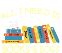 Book Lover And Dog Lovers I Need Is Books And Dogs Gift T-Shirt