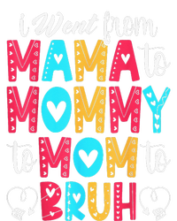 I Went From Mama To Mommy To Mom To Bruh First Mother's Day T-Shirt