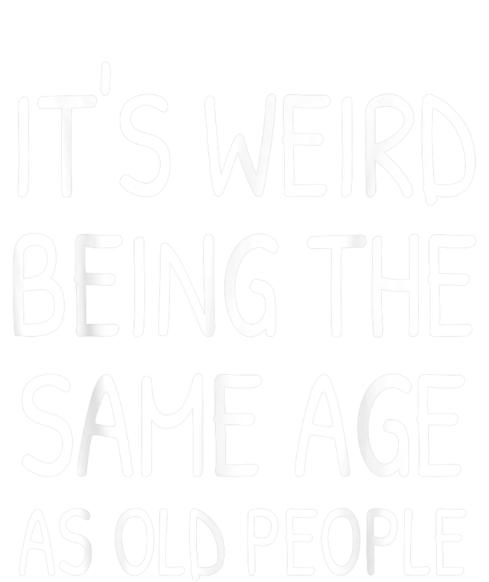 It's Weird Being The Same Age As Old People Old Person Dry Zone Grid Polo