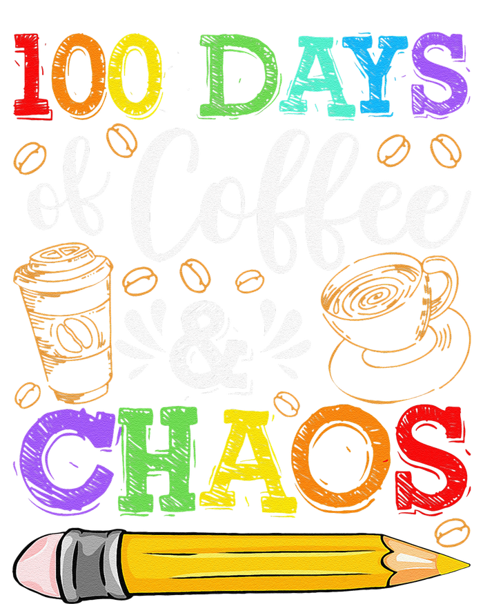 100 Days Of Coffee & Chaos 100th Day School Teacher Gift Hoodie