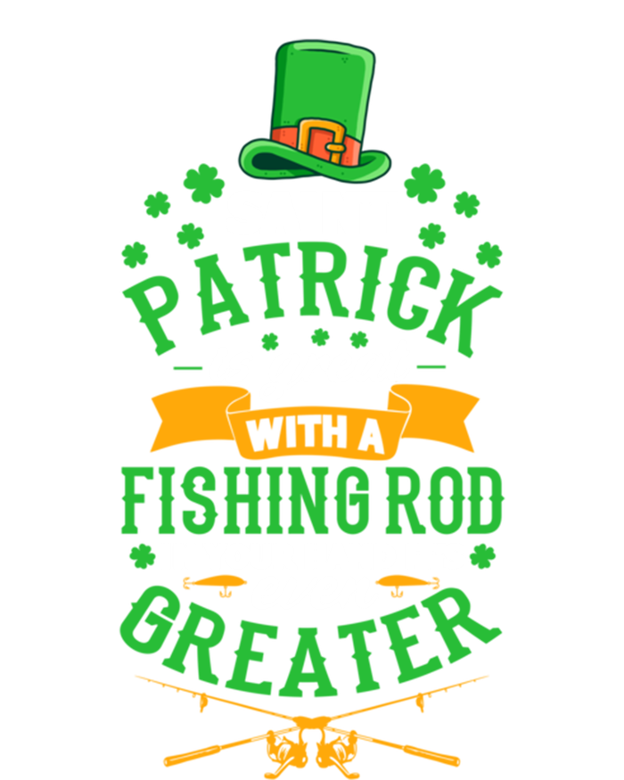 Saint Patrick? Great But While Fishing It's Even Greater! Gift T-Shirt