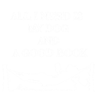 All I Need Is My Dog And A Good Book Graphic Funny Gift T-Shirt