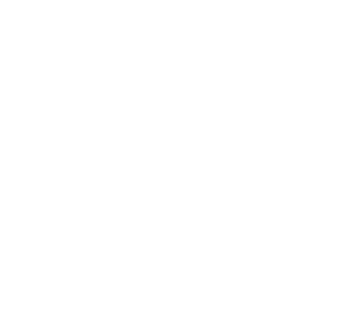 All I Need Is My Dog And A Good Book Graphic Funny Gift T-Shirt