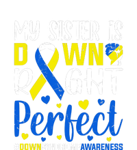 My Sister Is Down Right Perfect Down Syndrome Awareness Day Gift Snapback Five-Panel Rope Hat