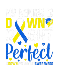 My Nephew Is Down Right Perfect Down Syndrome Awareness Day Gift Womens Funnel Neck Pullover Hood