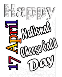 Apr 17th National Cheese Ball Day T Fun Idea Cute Gift T-Shirt