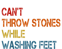 Can't Throw Stones While Washing Feet Vintage Funny Sayings T-Shirt