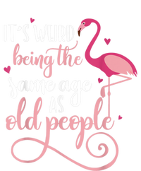 It's Weird Being The Same Age As Old People Women Funny Kids T-Shirt