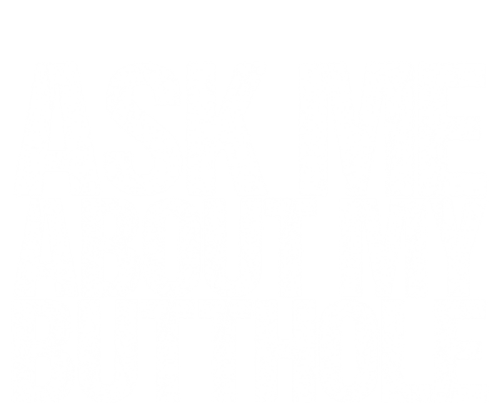 Ask Me About My Butthole Funny Gift Ladies Long Sleeve Shirt