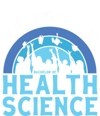 Earned It Bhsc Bachelor Of Health Science College Grad Cool Gift T-Shirt