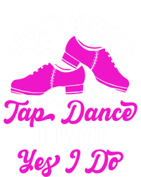 Funny I Don't Always Tap Dance Dancing Tap Dancer Cool Gift T-Shirt