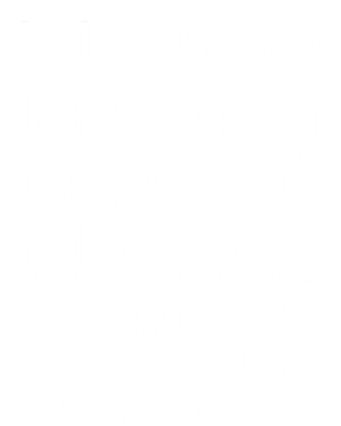 If I Ever Go Missing Please Follow My Sarcastic Mom Tee Meaningful Gift Tie-Dye T-Shirt